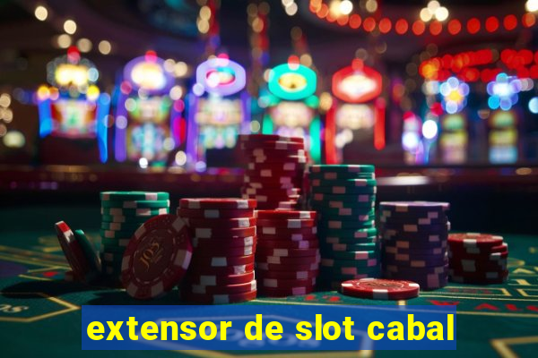 extensor de slot cabal