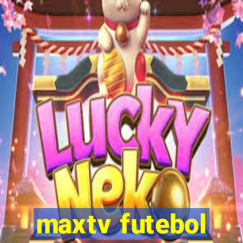 maxtv futebol