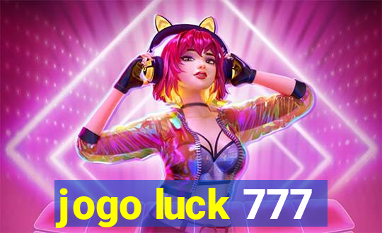 jogo luck 777