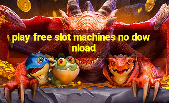 play free slot machines no download