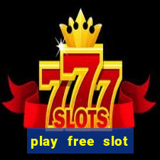 play free slot machines no download