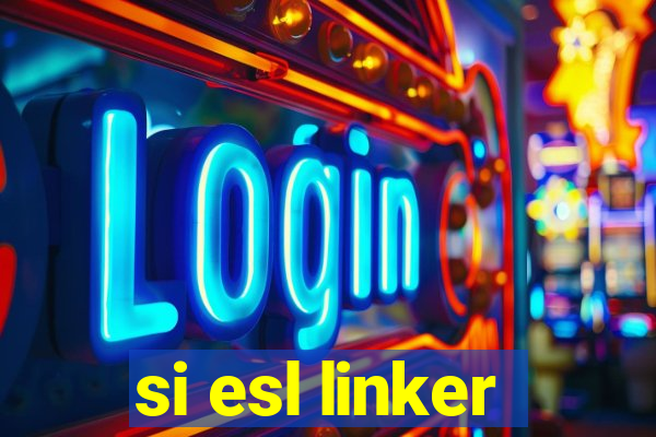 si esl linker