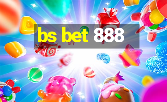 bs bet 888