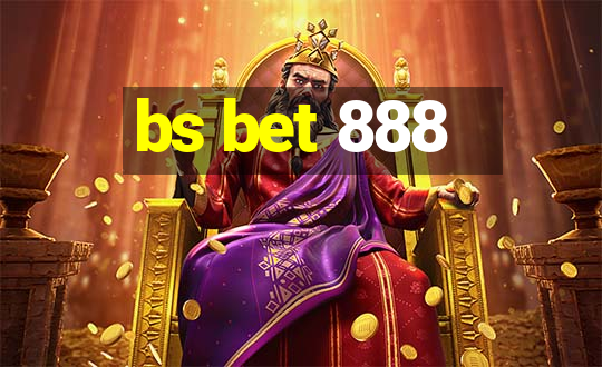 bs bet 888