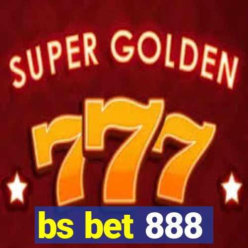 bs bet 888