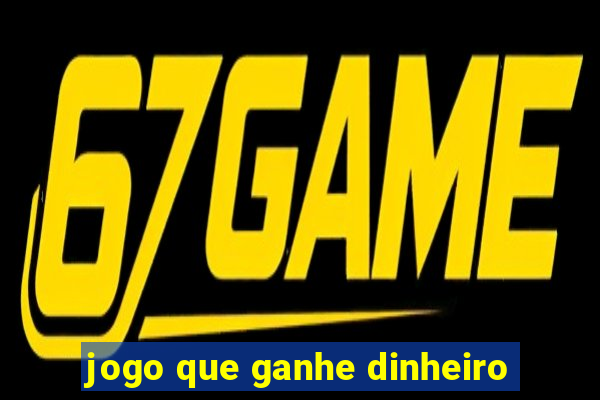 jogo que ganhe dinheiro