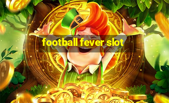 football fever slot