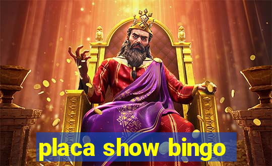 placa show bingo