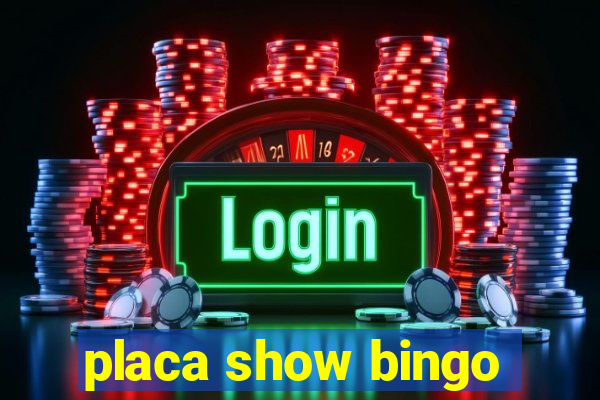 placa show bingo