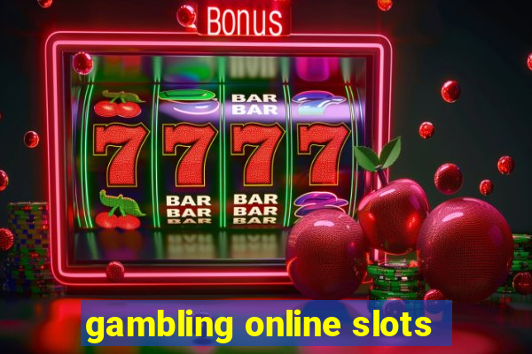 gambling online slots