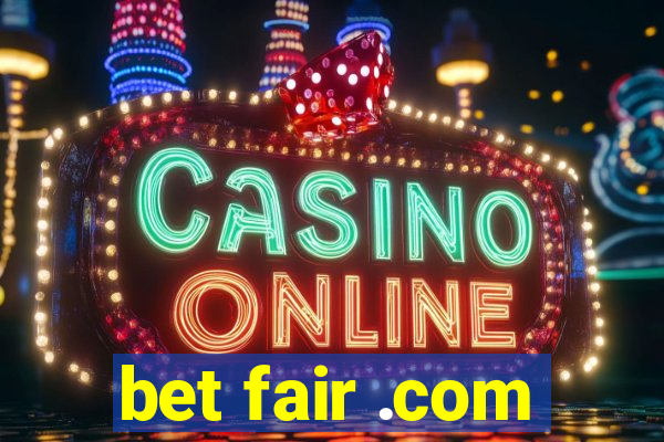 bet fair .com