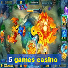 5 games casino