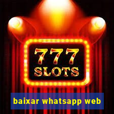 baixar whatsapp web