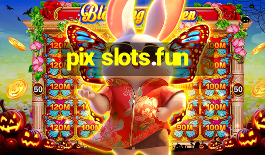 pix slots.fun