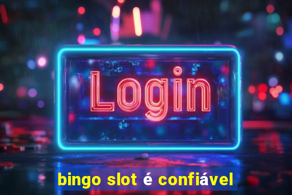 bingo slot é confiável