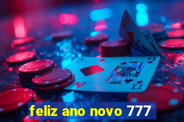 feliz ano novo 777