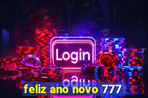 feliz ano novo 777