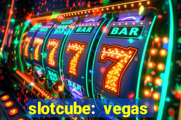 slotcube: vegas casino games