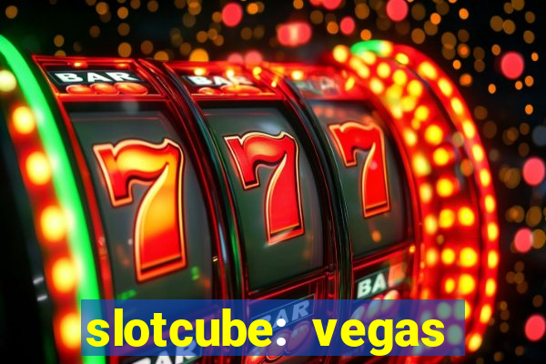 slotcube: vegas casino games