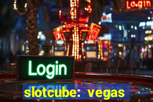 slotcube: vegas casino games