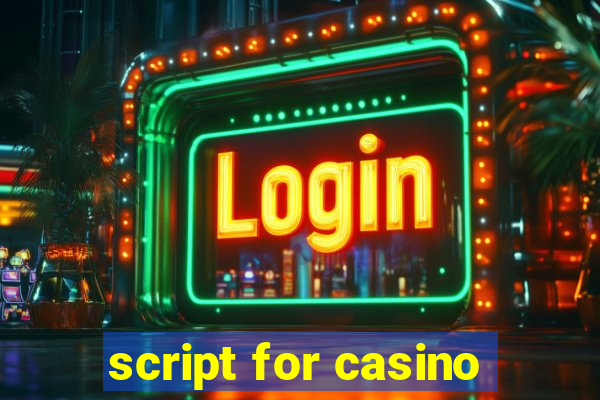 script for casino