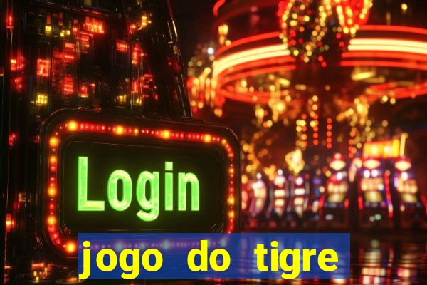 jogo do tigre minimo 1 real