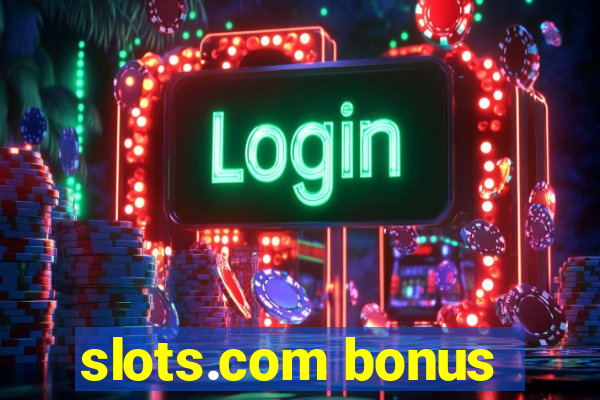 slots.com bonus