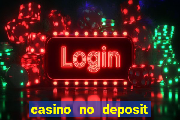 casino no deposit bonus free money