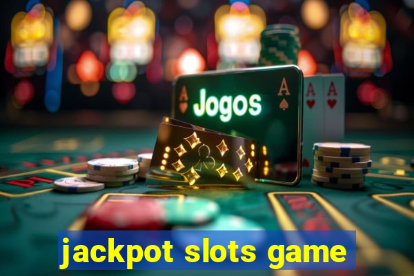 jackpot slots game