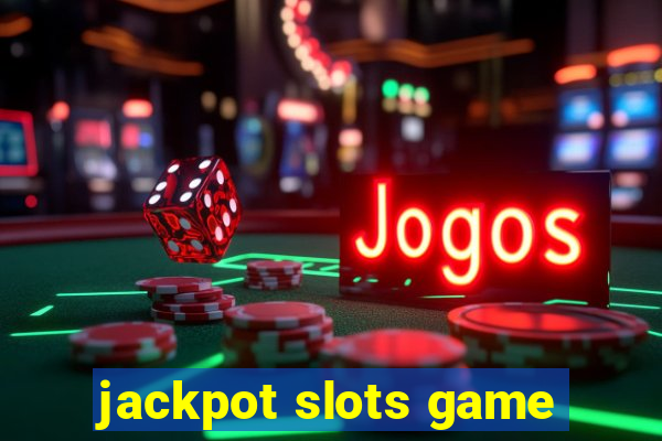 jackpot slots game