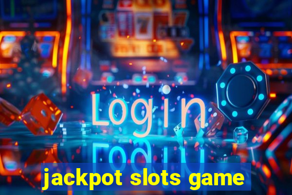 jackpot slots game