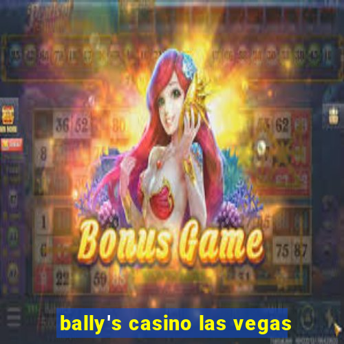 bally's casino las vegas