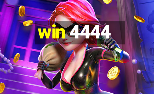 win 4444