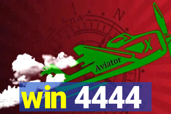 win 4444