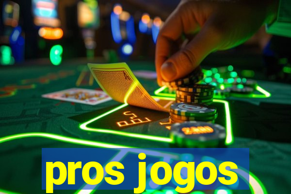 pros jogos