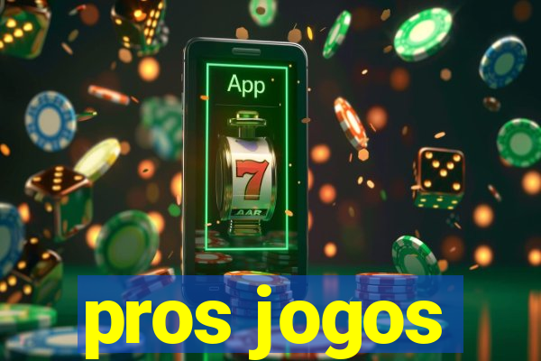 pros jogos