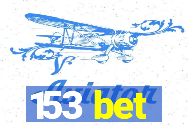 153 bet