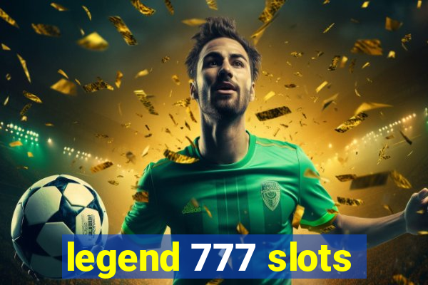 legend 777 slots