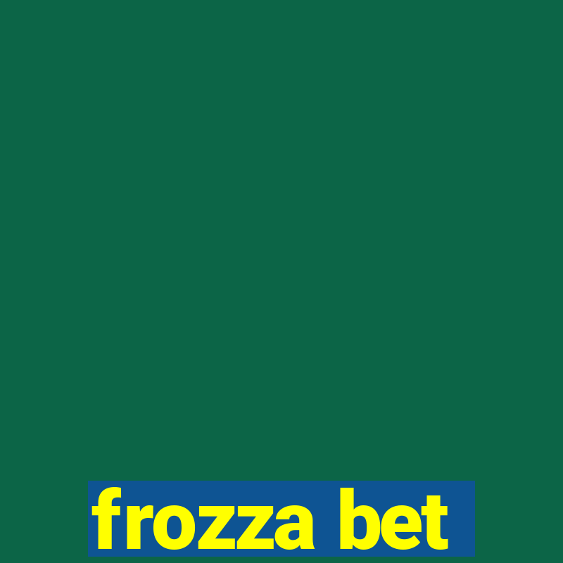 frozza bet