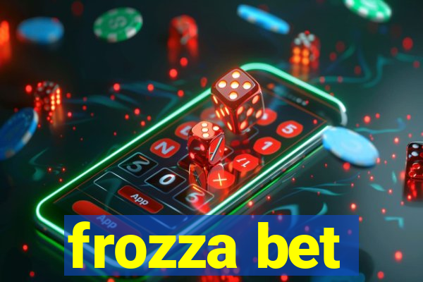 frozza bet