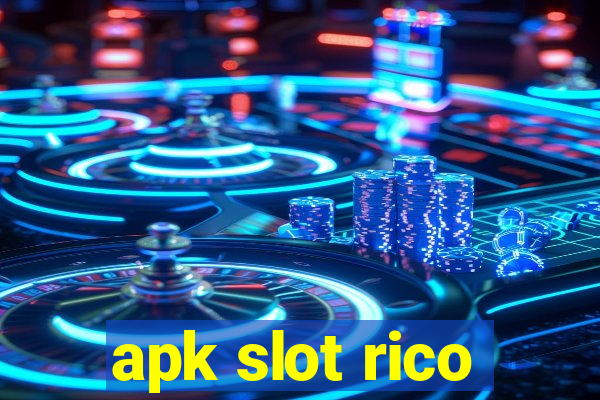 apk slot rico