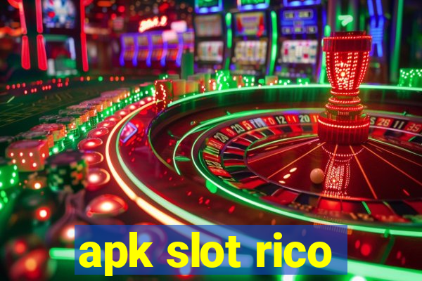 apk slot rico