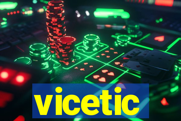 vicetic