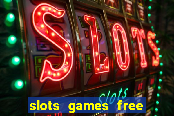 slots games free win real money online