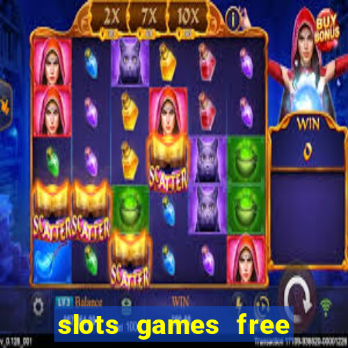 slots games free win real money online