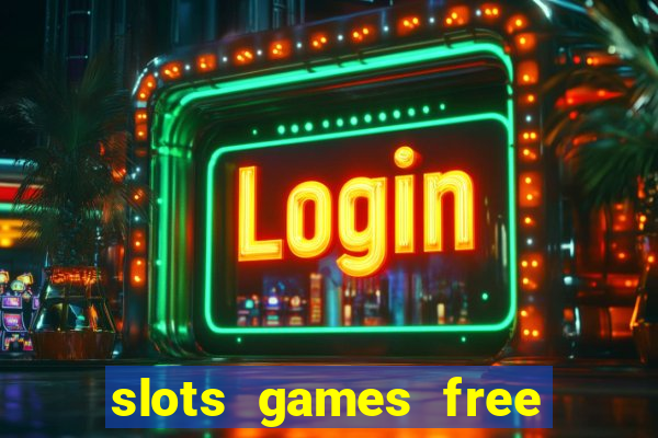 slots games free win real money online