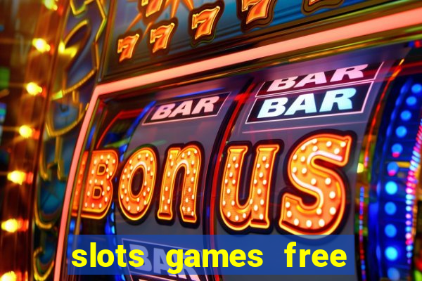 slots games free win real money online