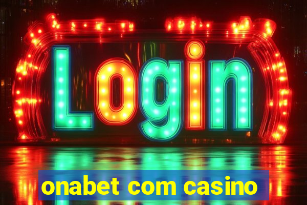 onabet com casino