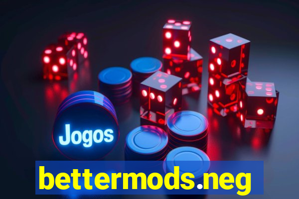 bettermods.neg