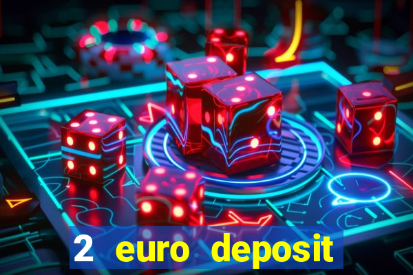 2 euro deposit casinos ireland